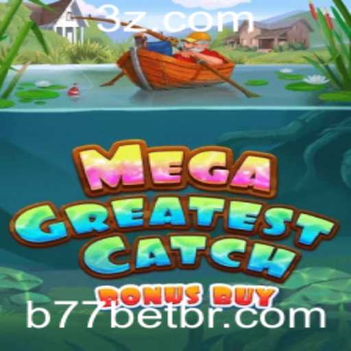 Explore o Mundo de MegaGreatestCatchBonusBuy e Descubra a Emoção de Ganhar no b77bet